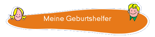 Meine Geburtshelfer